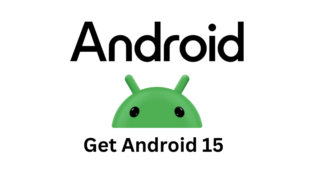 Exploring Google Android 15: Key Features, Enhancements, and Availability